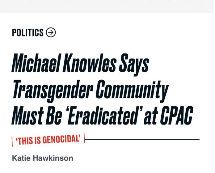 phony-news:-liberal-daily-beast-forced-to-correct-claim-that-cpac-speaker-wants-“transgender-community-eradicated”-but-continues-to-call-remarks-“genocidal”