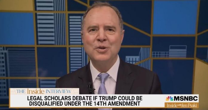 adam-schiff:-“by-the-clear-terms-of-the-14th-amendment,-trump-should-be-disqualified-from-holding-office”-(video)