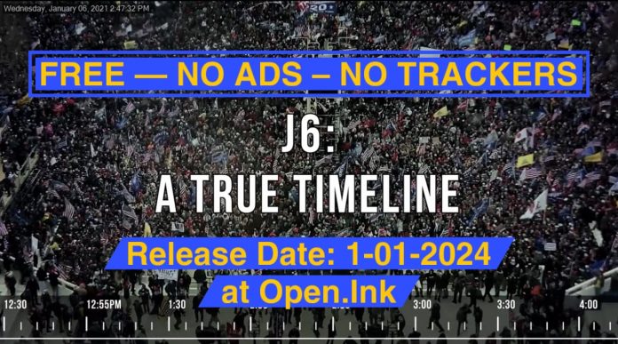 exclusive:-open.ink-project-releases-their-latest-production–-“j6:-a-true-timeline”-on-the-real-story-behind-the-j6-protests-that-they-won’t-tell-you