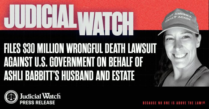 judicial-watch-files-$30-million-wrongful-death-suit-over-jan.-6-protester-ashli-babbitt’s-death