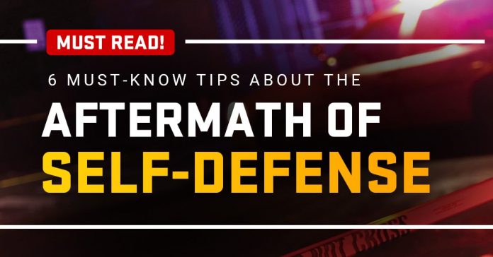 6-must-know-tips-about-the-aftermath-of-self-defense