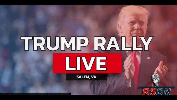 watch-live:-president-trump-holds-rally-in-salem,-virginia-–-begins-at-4:00-pm-et